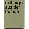 Mitburger Aus Der Fremde by Wolf-Dietrich Bukow