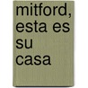 Mitford, Esta Es Su Casa door Jan Karon