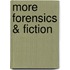 More Forensics & Fiction