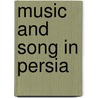 Music And Song In Persia door Lloyd Miller