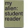 My Alien: Student Reader door Jonathan Rigby