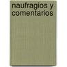Naufragios y Comentarios by Pedro Hernandez