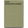 Neue  Verbrecher-Studien door Cesare Lambroso