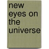 New Eyes on the Universe door Stephen Webb