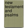 New Testament and Psalms door Elena Kucharik
