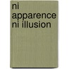 Ni Apparence Ni Illusion door Joseph Kosuth