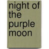 Night of the Purple Moon by Scott Cramer