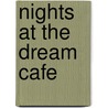 Nights At The Dream Cafe by John Mahoney