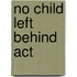 No Child Left Behind Act