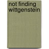 Not Finding Wittgenstein door J.S. Harry