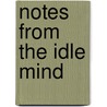 Notes from the Idle Mind door Israfel Sivad