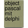 Object Pascal mit Delphi door Richard Kaiser