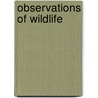 Observations Of Wildlife door Peter Scott