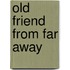 Old Friend From Far Away