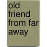 Old Friend From Far Away door Natalie Naimark-Goldberg