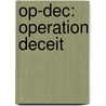 Op-Dec: Operation Deceit by Kelly L. Williams