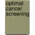 Optimal Cancer Screening
