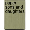 Paper Sons and Daughters by Ufrieda Ho