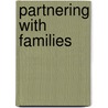 Partnering With Families by Gigi Schweikert