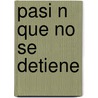 Pasi N Que No Se Detiene door Zondervan Publishing