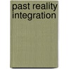 Past Reality Integration by Ingeborg Bosch