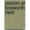 Paxton at Bosworth Field door Stanley Lombardo