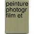 Peinture Photogr Film Et