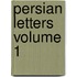 Persian Letters Volume 1