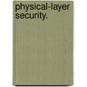 Physical-Layer Security. door Matthieu Bloch