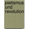 Pietismus Und Revolution door Nicholas M. Railton