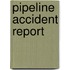Pipeline Accident Report