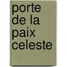 Porte de La Paix Celeste door Sa Shan
