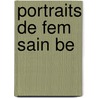 Portraits de Fem Sain Be by Sainte-Beuve