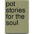 Pot Stories for the Soul