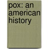 Pox: An American History by Michael Willrich