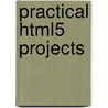 Practical Html5 Projects door Adrian West