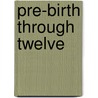 Pre-Birth Through Twelve door K. Eileen Allen