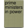 Prime Ministers in Power door Mark Bennister