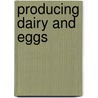 Producing Dairy and Eggs door Jane Bingham