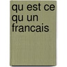 Qu Est Ce Qu Un Francais by Patrick Weil
