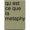 Qu Est Ce Que La Metaphy by Frederic Nef