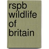 Rspb Wildlife Of Britain by Allen J. Coombes