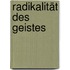 Radikalität Des Geistes