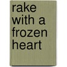 Rake With A Frozen Heart door Marguerite Kaye