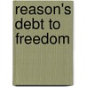 Reason's Debt to Freedom door Ishtiyaque Haji