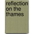 Reflection on the Thames