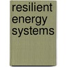 Resilient Energy Systems by Ion Bostan
