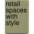 Retail Spaces With Style