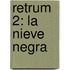 Retrum 2: La Nieve Negra