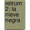 Retrum 2: La Nieve Negra door Francesc Miralles